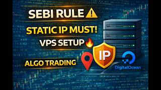 SEBI Rule for Algo Trading ⚠️ Static IP Mandatory | VPS Setup + API Guide | Code&Capital