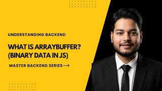 What is ArrayBuffer? (Binary Data in JS Made Easy) | Master Backend