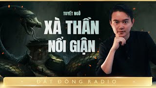 Nghe truyện ma : XÀ THẦN NỔI GIẬN - Quả báo rùng mình của sự tham lam