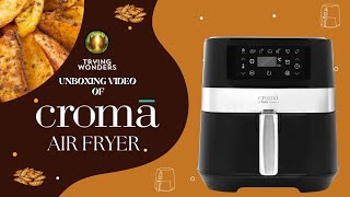 CROMA AIR FRYER / Unboxing-3 / Trying Wonders