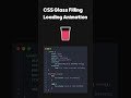 CSS Glass Filling Loading Animation | #shorts