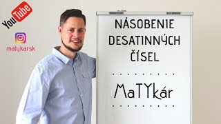 NÁSOBENIE DESATINNÝCH ČÍSEL - vysvetlenie, príklady