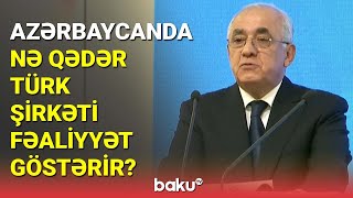 Azərbaycanda nə qədər türk şirkəti fəaliyyət göstərir? - BAKU TV