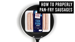 How To Properly Pan-Fry Sausages