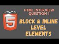 1. Difference between Block Level and Inline Level Elements in HTML - HTML Interview Question