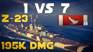 Z-23 Won a 1 vs 7 || 6 Kills | 195K Damage  - World of Warships