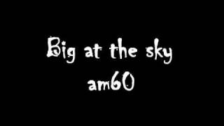 Am60 - Big as the sky