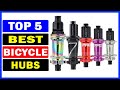 Top 5 Best Bicycle Hubs Of 2024