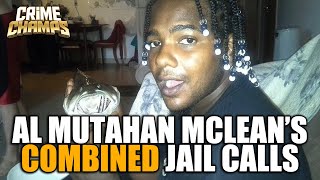 EP: 15 | EXCLUSIVE: Inside Al Mutahan Mclean's Explosive 'COMBINED' Jail Calls Revealed!