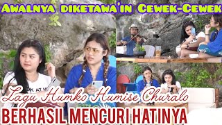 Awalnya diketawa'in cewek-cewek_tapi main lagu HUMKO HUMISE CHURA LO berhasil mencuri hatinya