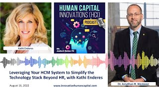 HCI Webinar: Leveraging HCM Systems to Simplify the Technology Stack Beyond HR, with Kathi Enderes