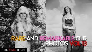 Rare and Remarkable Old Photos Vol 13