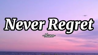 Never Regret - Muno (Lyrics) #myplaylist