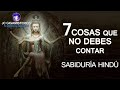 7 Cosas que NO DEBES CONTAR según la SABIDURÍA HINDÚ