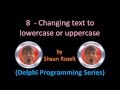 Delphi Programming Series: 8 - Changing text to lowercase or uppercase