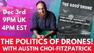 The Politics of Drones! Discussion with author Austin Choi-Fitzpatrick – Geeksvana Live!