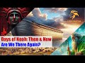 Are We Living in the 'Days of Noah'? A Biblical Comparison