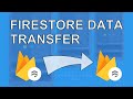 How To Transfer Firestore Data From One Project To Another
