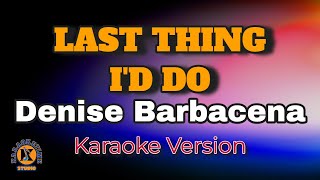 LAST THING I'D DO - Denise Barbacena (Karaoke Version)