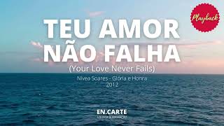TEU AMOR NÃO FALHA (Your Love Never Fails) - PLAYBACK NÍVEA SOARES/ JESUS CULTURE