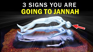 3 SIGNS YOU ARE GOIGN TO JANNAH