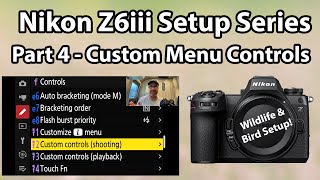 Nikon Z6iii Setup Guide Series: Control Menu Setup (Part 4)