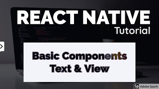 React Native Tutorial 4 - Basic Components ( Text , View )