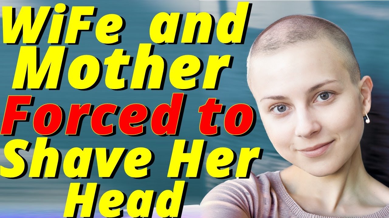 Haircut Stories A Wife And Mother Forced To Shave Her Head Youtube