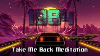 COME WITH ME TO 1984 - powerful timemachine meditation