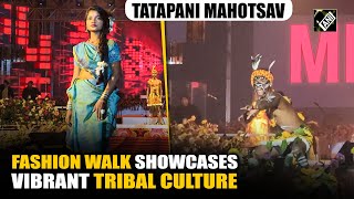 Tribal Fashion Walk showcases Chhattisgarh’s vibrant culture | Sankranti Parba | Tatapani Mahotsav