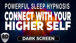 Dark Screen Sleep Meditation to Connect With Your Higher Self [Black Screen] Sleep Hypnosis 8D AUDIO