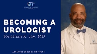 Becoming a Urologist - Dr. Jonathan Jay