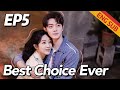 [Romance,Family] Best Choice Ever EP5 | Starring: Yang Zi, Xu Kai | ENG SUB