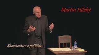 Martin Hilský - Shakespeare a politika (Dejvické divadlo 18.5.2017)