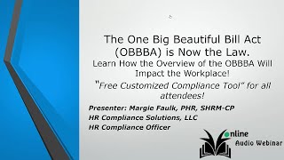 The One Big Beautiful Bill Act (OBBBA) is Now Law. Learn How the OBBBA Act Will Impact the Workplace