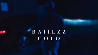 Baiilzz - Cold (Music Video)