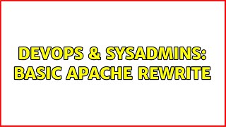 DevOps & SysAdmins: Basic apache rewrite (2 Solutions!!)