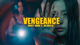 VENGEANCE | Sweet Home 2 Go Min Si FMV #gominsi #sweethome2 #sweethome2