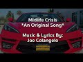 MIDLIFE CRISIS *An Original Song* Music & Lyrics By:Joe C. | Vocals: Marc Amendola