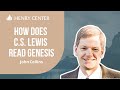 How does C.S. Lewis Read Genesis | John Collins