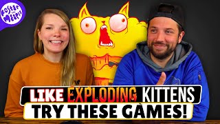 Like Exploding Kittens? Try These Games! Board Game Recommendations