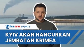 STRATEGI UKRAINA BOCOR, Ternyata Berencana Hancurkan Jembatan Krimea saat Serangan Balik Lawan Rusia