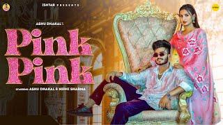 Official Music video  | Pink Pink I Ashu Dhakal & Nidhi Sharma I Surender Romio I Haryanvi song