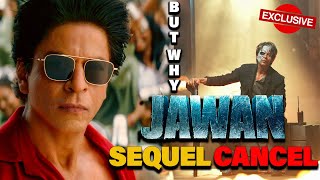 Confirm..Shahrukh will Not Make the Sequel of Jawan | Jawan Movie Universe Cancel by SRK