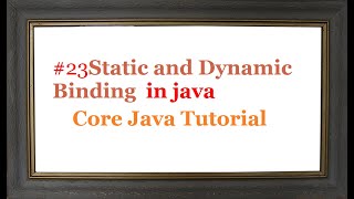 #23 Static and Dynamic Binding in java |#Tutorial for java beginners|Core javawithdemo Oops in java