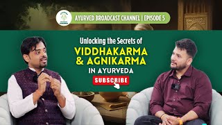 Understanding Viddhakarma \u0026 Agnikarma Through the lens of Ayurved | Episode 5 |Part 1| Dr. Deshmukh