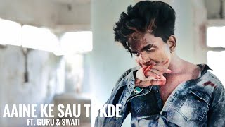 Aaine ke Sau Tukde | Sumit Saha | Guru & Swati | Villain Love Story | Latest Song 2019