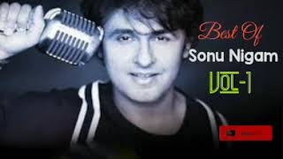 Best of Sonu Nigam Hindi songs vol-1
