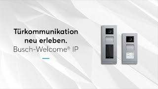 Türkommunikation neu erleben – Busch-Welcome® IP