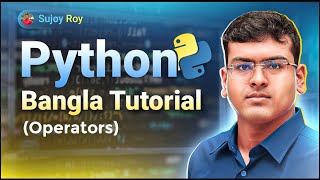 Python Bangla Tutorial | Lecture 08 | Master Python Operators